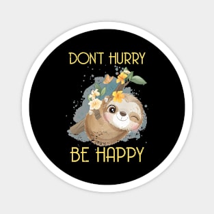 Dont Hurry Be Happy Sloth Magnet